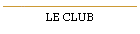 LE CLUB